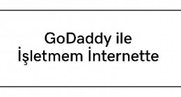 GoDaddy ve Marketing Türkiye, “GoDaddy ile İşletmem İnternette” projesini başlattı