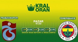 Trabzonspor-Fenerbahçe derbisinin Kral Oranlar’ı iddaa’da
