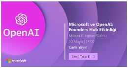 Microsoft ve OpenAI: Founders Hub Etkinliği 30 Mayıs Salı günü Microsoft Türkiye ofisinde düzenlenecek