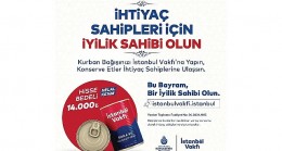 İstanbul Büyükşehir Belediyesi: İstanbul Vakfı’nın her yıl düzenlediği Kurban Bağışı Kampanyası Başladı