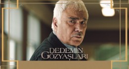 DEDEMİN GÖZYAŞLARI 20 EYLÜL’DE SİNEMALARDA