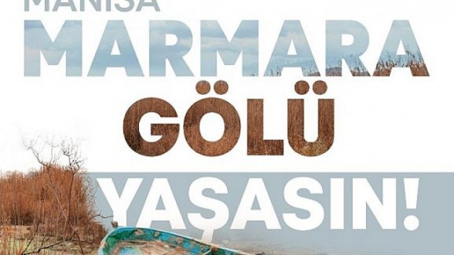 22 Mart Dünya Su Günü’nde kurumaya yüz tutan “Marmara Gölü” için buluşma