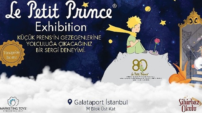 Küçük Prens 80. yaşına özel sergisi ile Türkiye'de ilk kez Galataport İstanbul'da