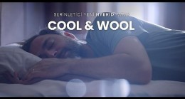 Yataş Ferah Uyku Sunan Cool&Wool Yatağı Yeni Reklam Filmiyle Tanıtıyor