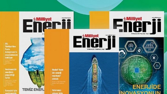 Milliyet Enerji dergisi enerji sektörünün rotasını paylaşıyor
