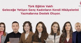 Türk Eğitim Vakfı Geleceğe Yetişen Genç Kadınların Kendi Hikâyelerini Yazmalarına Destek Oluyor