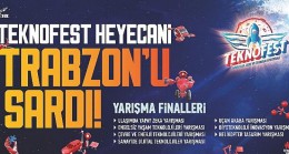 Hey Gidi Karadeniz! Teknofest’in Şimdiki Durağı Trabzon