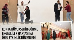 Konya Büyükşehir Görme Engelliler Haftası'na Özel Etkinlik Düzenledi