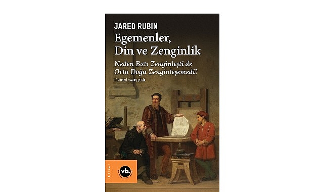 İktisatçılar, siyaset bilimciler ve tarihçiler için arşivlik bir çalışma: “Egemenler, Din ve Zenginlik”
