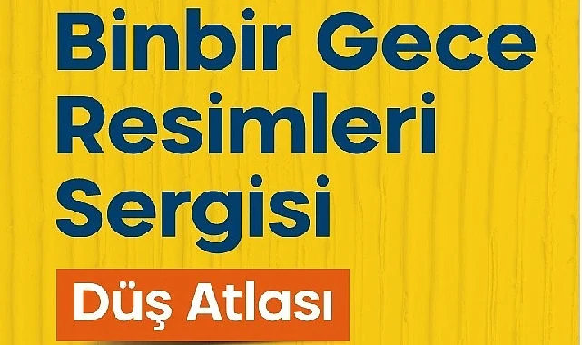“Binbir Gece Resimleri” sergisi 16 Şubat’ta açılıyor