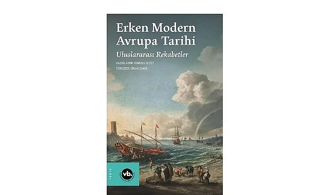 Avrupa’da savaş, diplomasi ve güç mücadelesinin tarihi: “Erken modern Avrupa Tarihi: Uluslararası Rekabetler”
