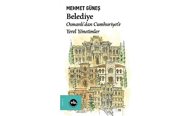 Osmanlı’dan Cumhuriyet’e yerel yönetimin kökenine yolculuk: “Belediye”