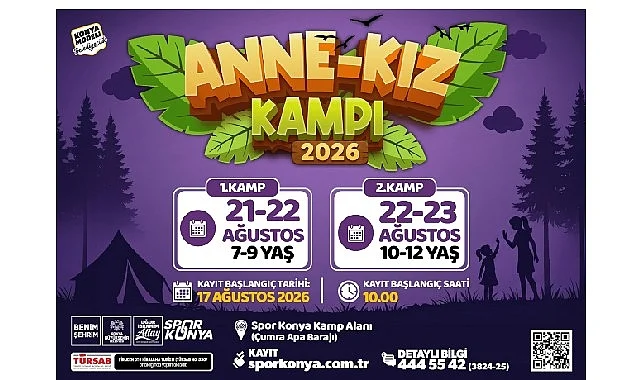 Konya Büyükşehir, Aile Bağlarını Güçlendiren Kamp Buluşmalarına “Anne-Kız Kampı” ile Devam Ediyor