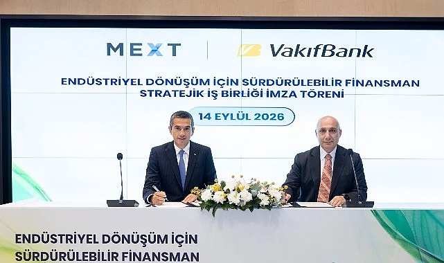 VakıfBank ve MEXT’ten sanayici ve ihracatçıların  yeşil dönüşümüne liderlik edecek iş birliği